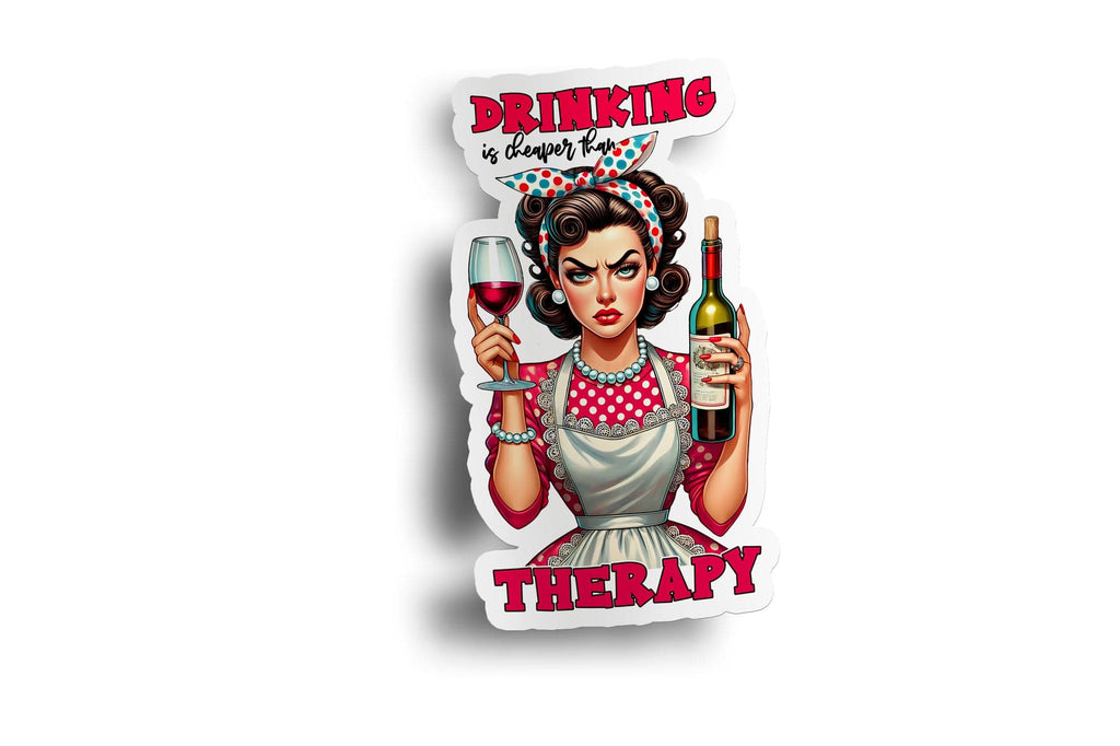 Drinking is Cheaper Than Therapy Sticker