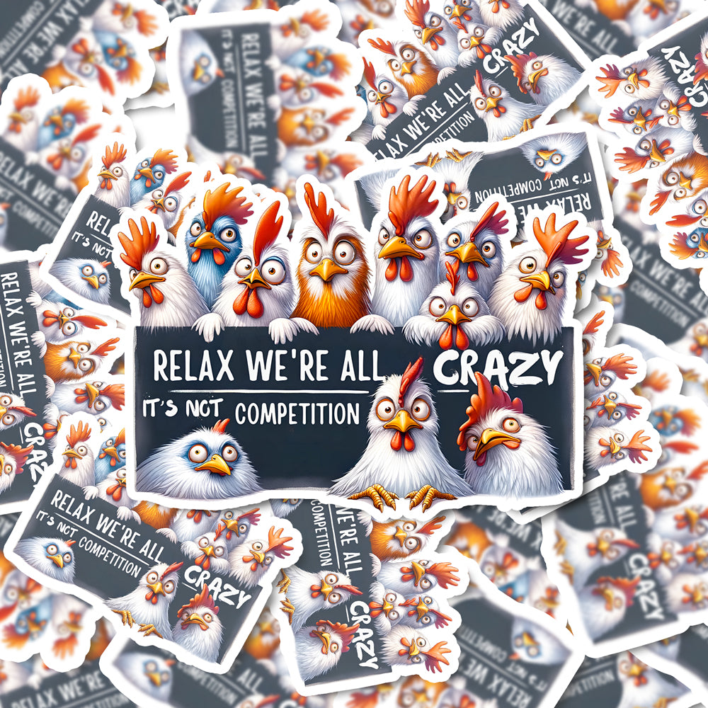 Relax We're All Crazy Chickens Magnet