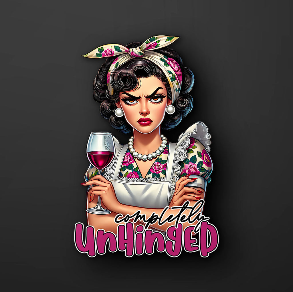 Completely Unhinged Housewife Sticker