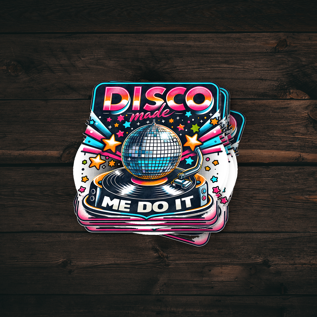 Disco Made Me Do It Sticker