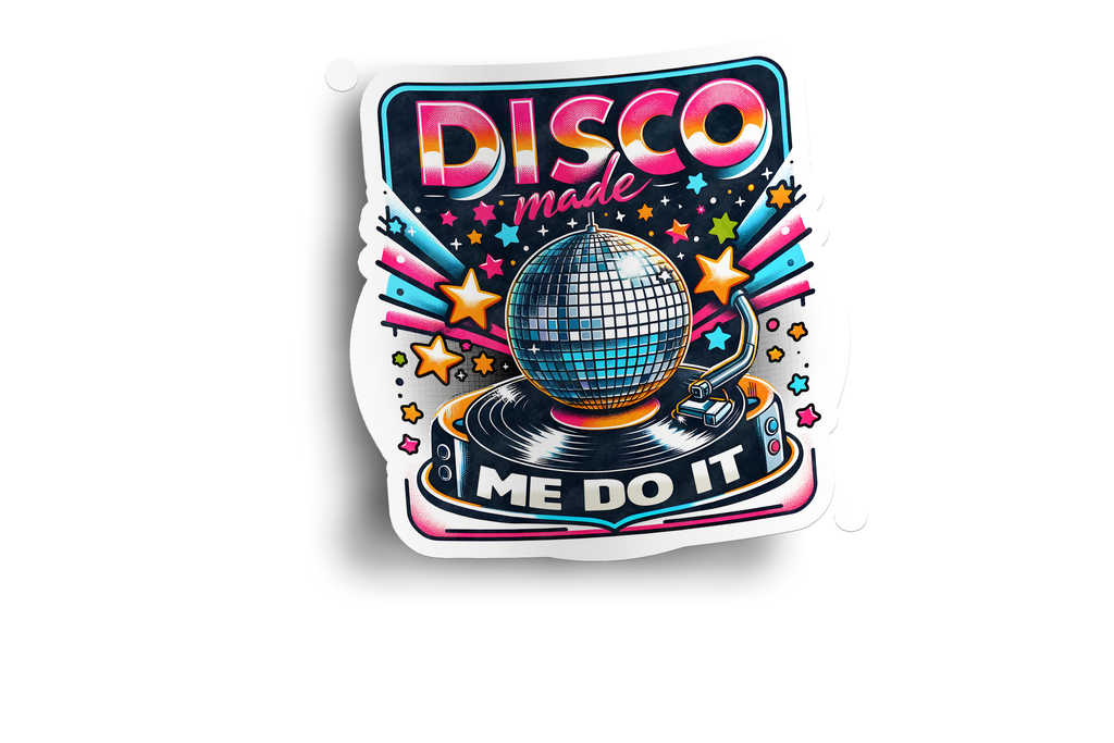 Disco Made Me Do It Sticker