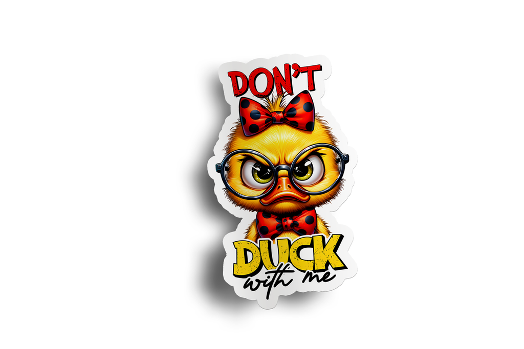 Don't Duck With Me Funny Sticker