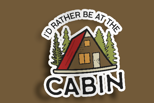 I'd Rather Be At The Cabin Sticker