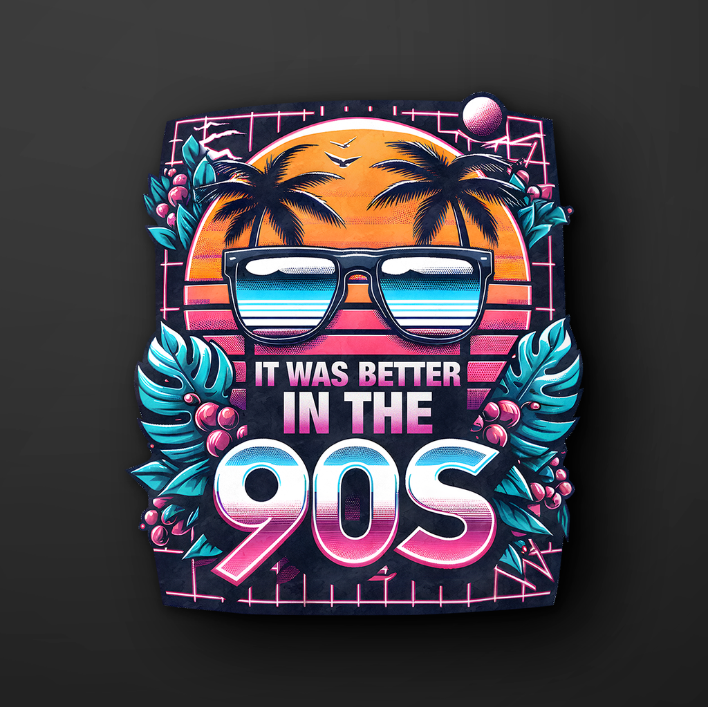 It Was Better In the 90s Sticker