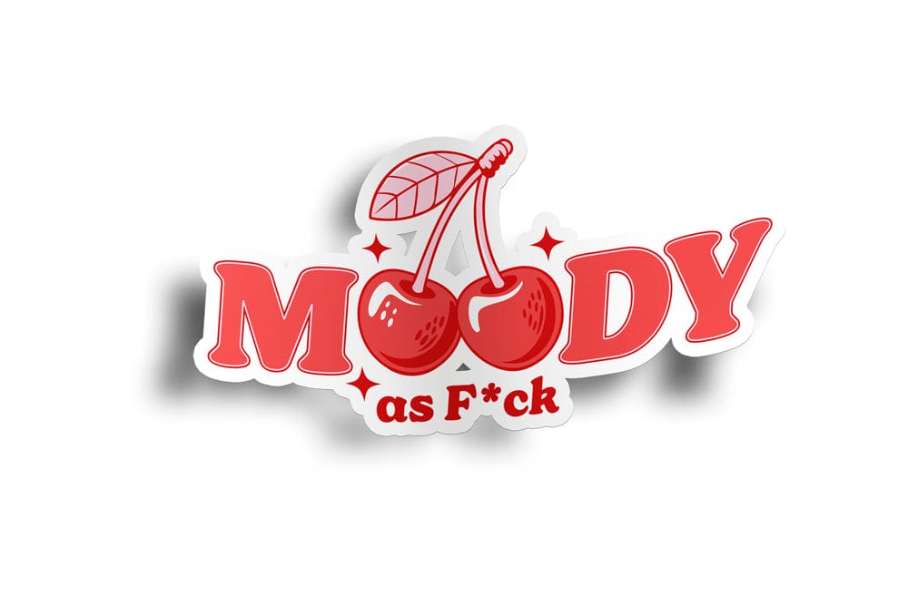 Moody As F-ck Sticker