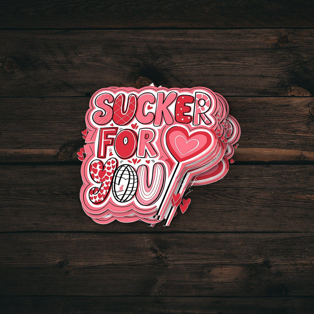 Sucker For You Sticker