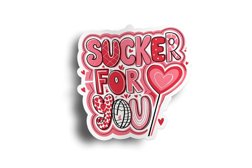 Sucker For You Sticker