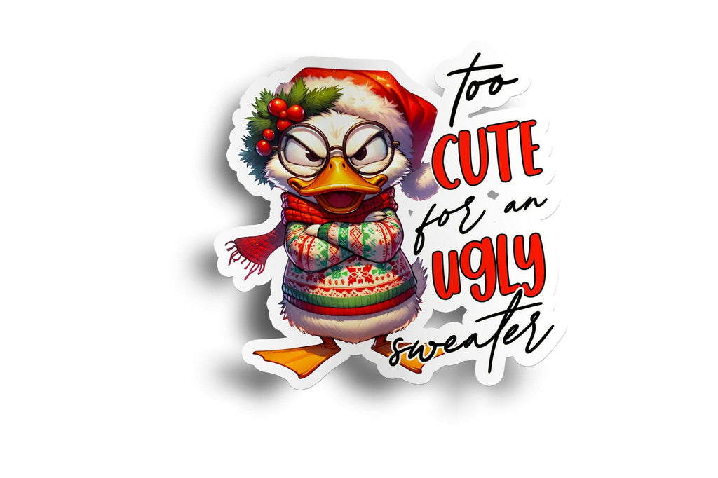 Too Cute for Ugly Sweater Sticker